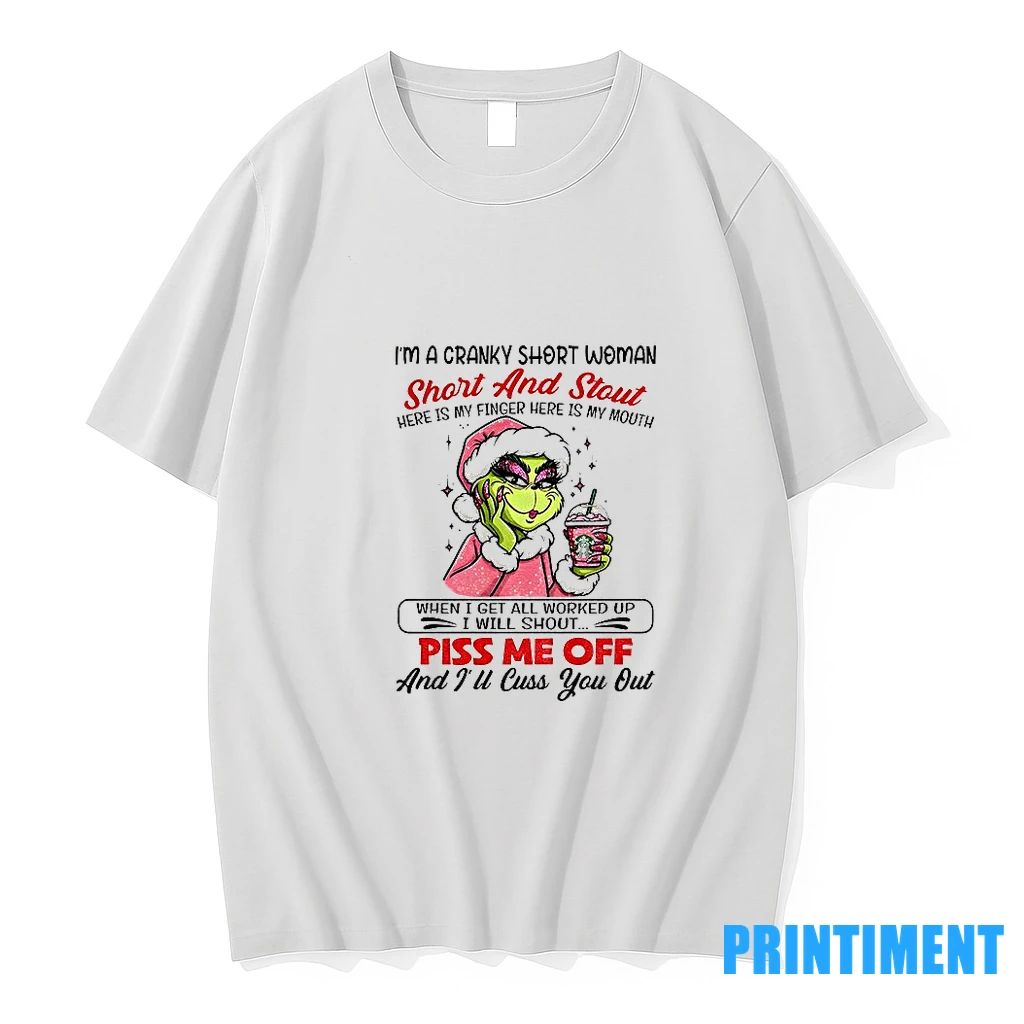 Lady Grinch Im A Cranky Short Woman Short And Stout Here Is My Finger Gere