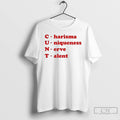 Classic Cunt Charisma Uniqueness Nerve Talent T Shirts