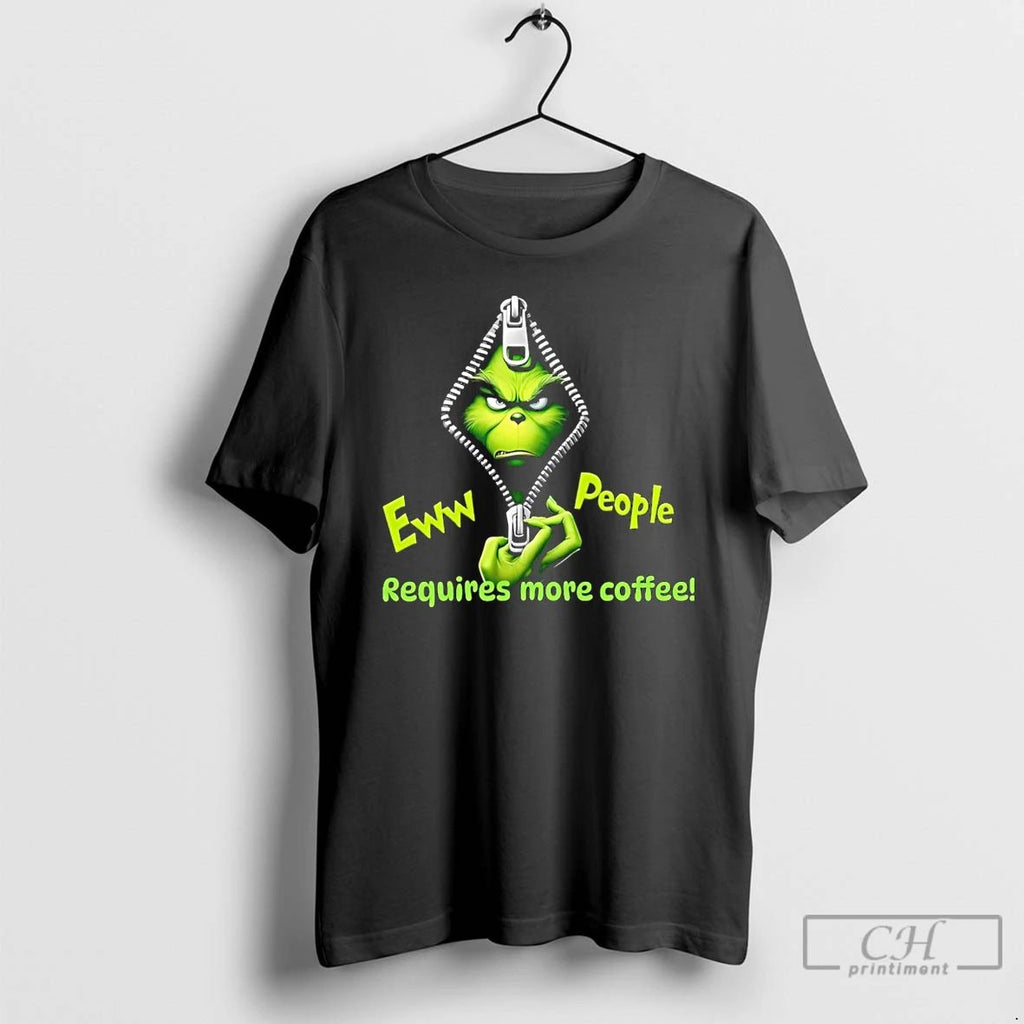 Classic Grinch Eww People Require More Coffee T Shirts