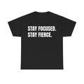 Stay Focused, Stay Fierce Shirt, Motivational Shirt, Inspirational Shirt, Gift