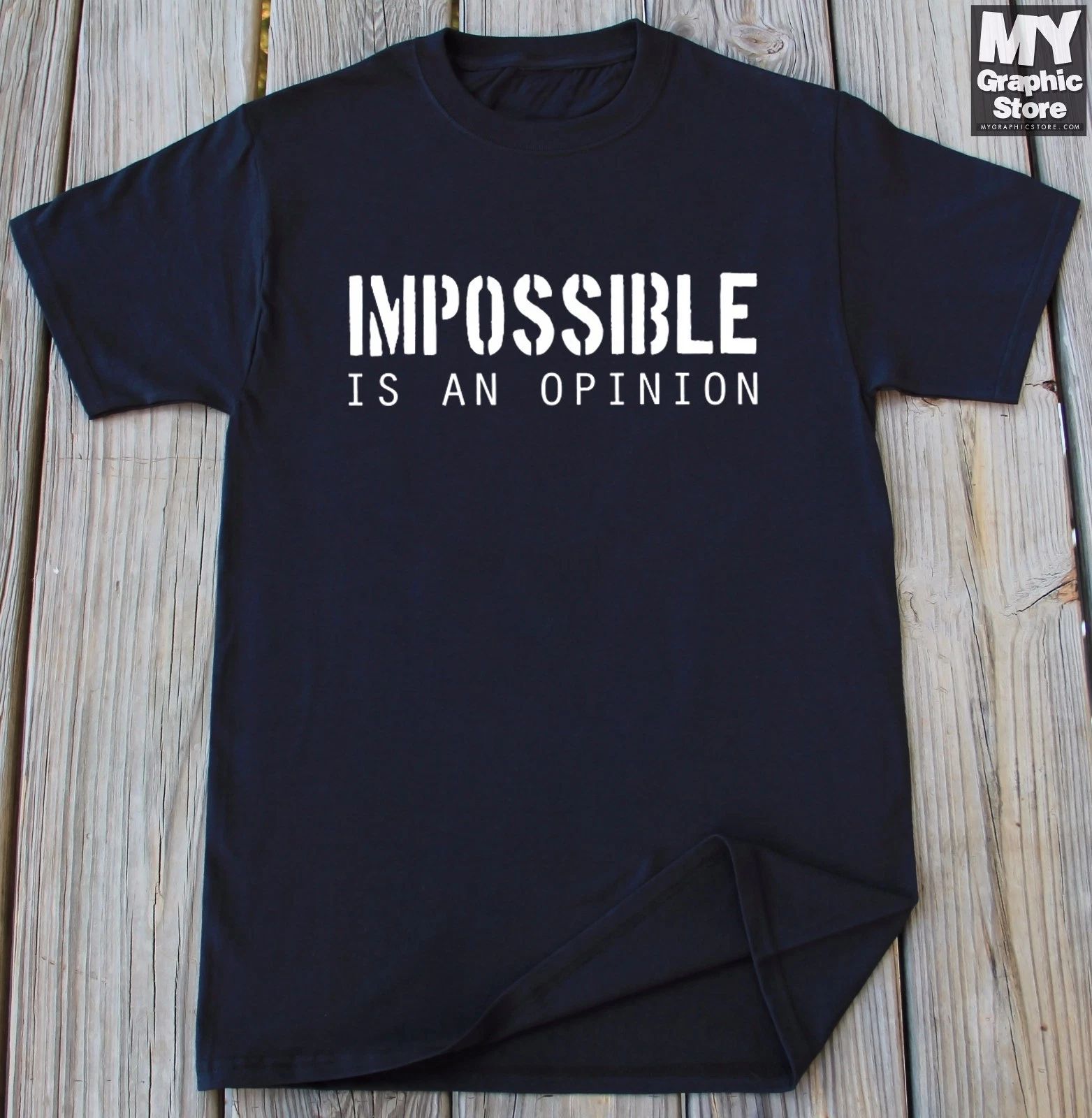 Gym Shirt Impossible is an Opinion Motivational T Shirt Humor Joke Funny Tee