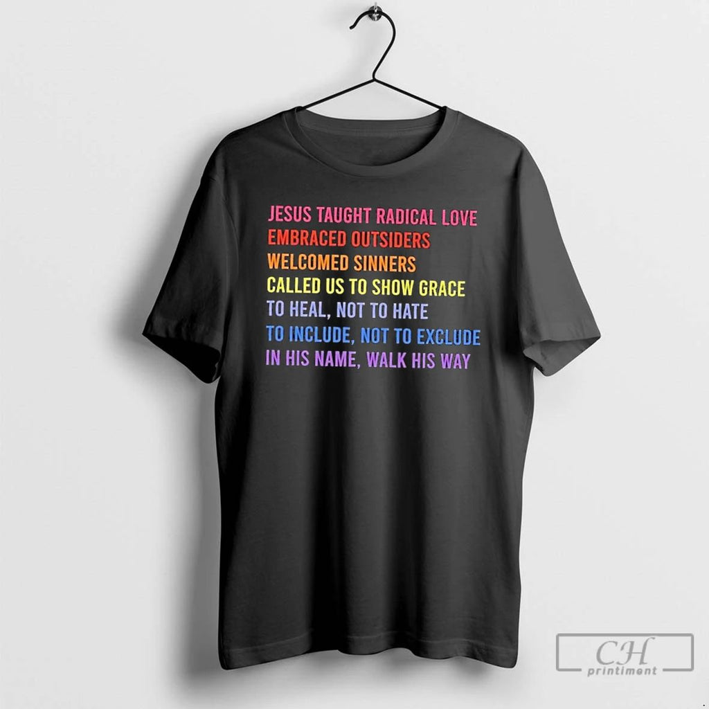 Classic Jesus Taught Radical Love Embraced Outsiders Welcomed Sinners Called Us To Show Grace
