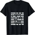 Everything is Fine Trust Your Government | Sarcastic Quote T-Shirt