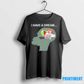 I Have A Dream Everything Tshirts Sweater