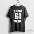 Premium Mariners Dump 61 Here T Shirts