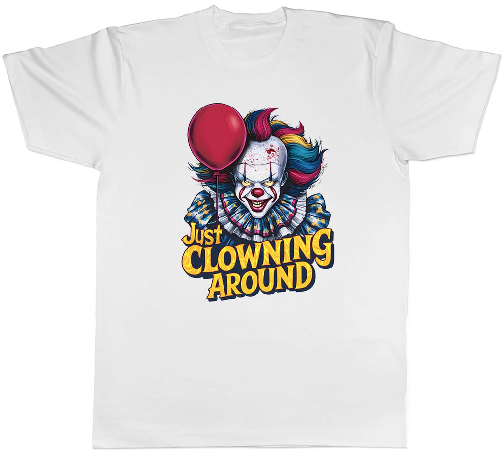 Just Clowning Around Mens T-Shirt Scary Funny Clown Tee Gift
