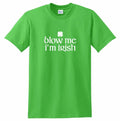 blow me i'm irish T-shirt Shirt Ireland St. Patty's T's funny shamrock clover
