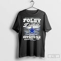 Classic I Am A Foley I May Not Be In Dallas But Im A Cowboys