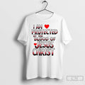 Classic I Am Love Protected By The Blood Of Jesus Christ T Shirts