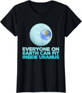 Funny Uranus Space Joke Quote Idea Everyone Earth Ladies' Crewneck T-Shirt