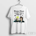 Classic Michael Wants To Know Whats Going On T Shirs Sweater