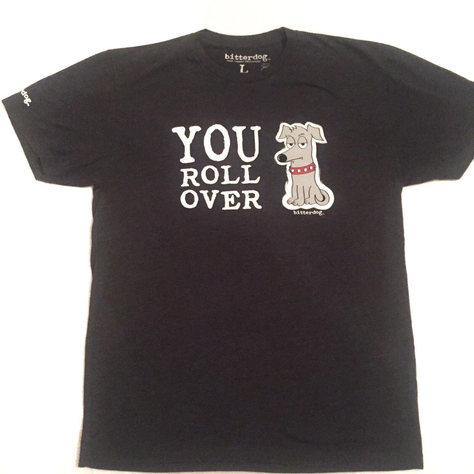 BitterDog Men's Funny Dog T Shirt YOU ROLL OVER Dog Humor Pet Lovers Dark Gray