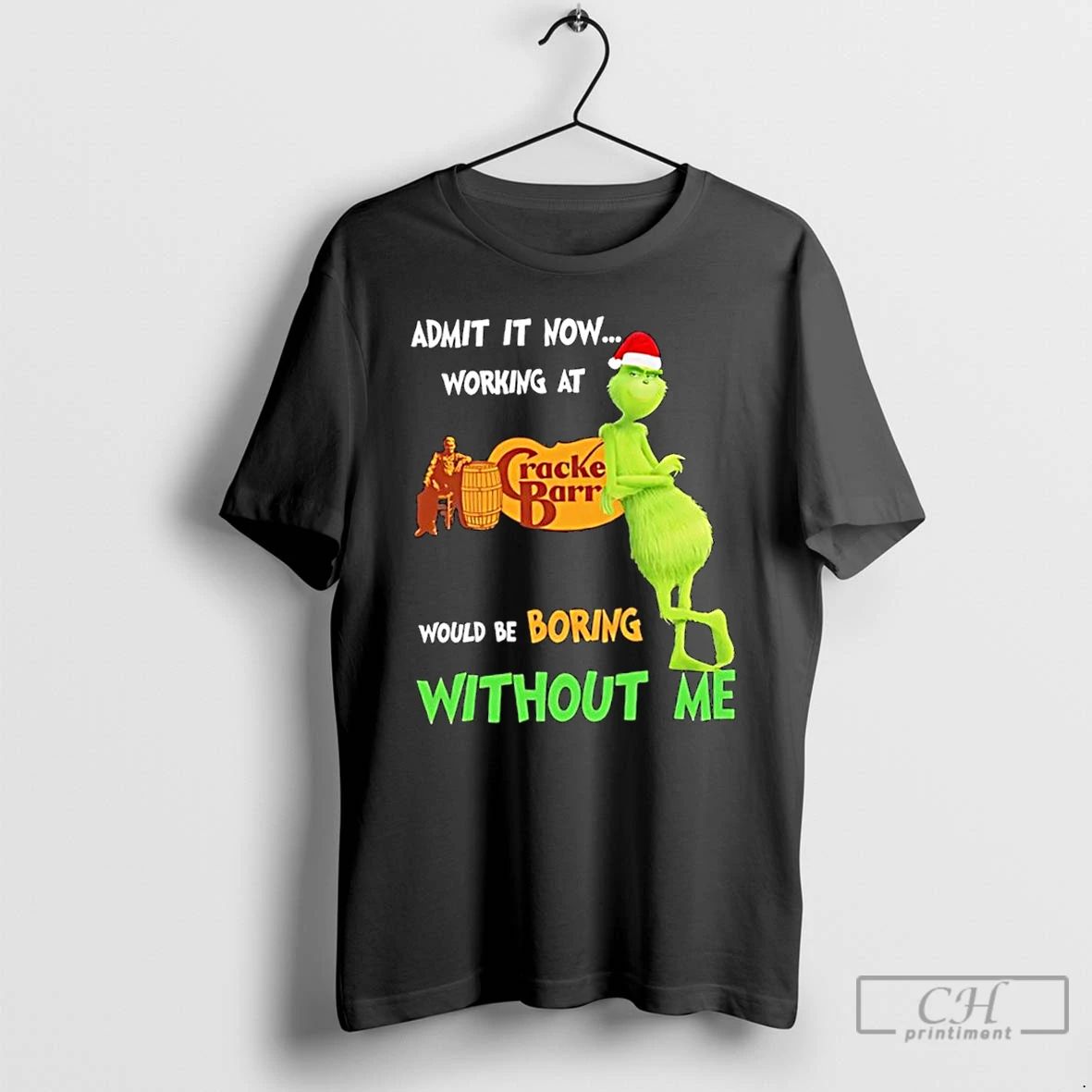 Classic Grinch Admit It Now Working At Cracker Barrel Old Country Store Would Be Boring