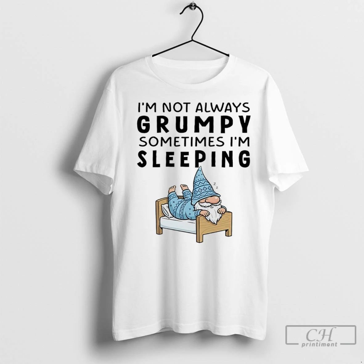 Premium Gnome Im Not Always Grumpy Sometimes Im Sleeping