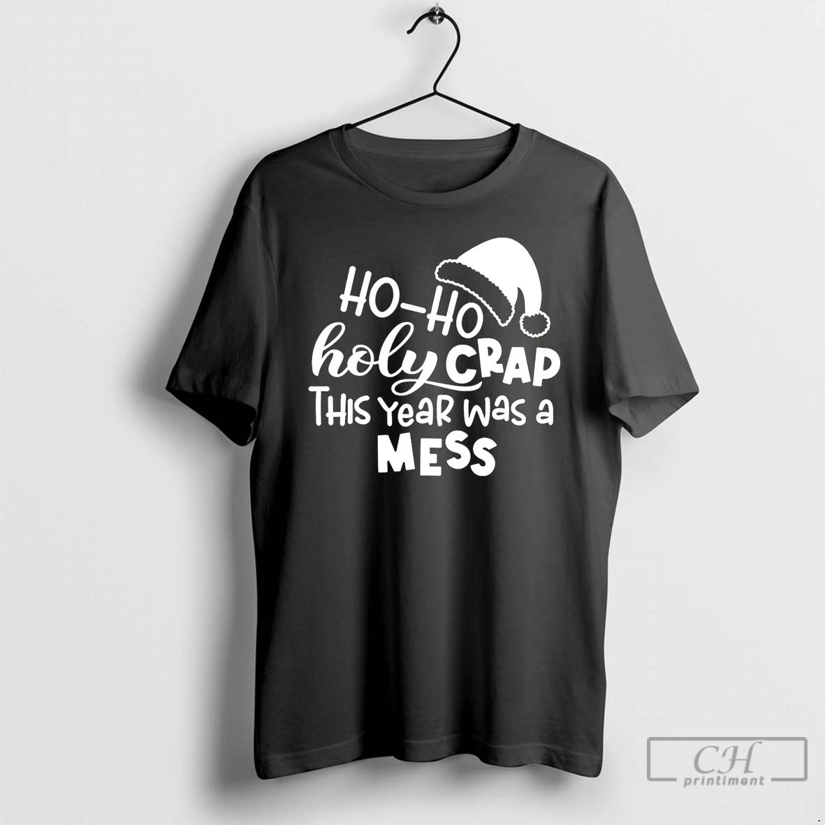 Premium Ho Ho Holy Crap This Year Was A Mess Christmas 2025 T Shirts
