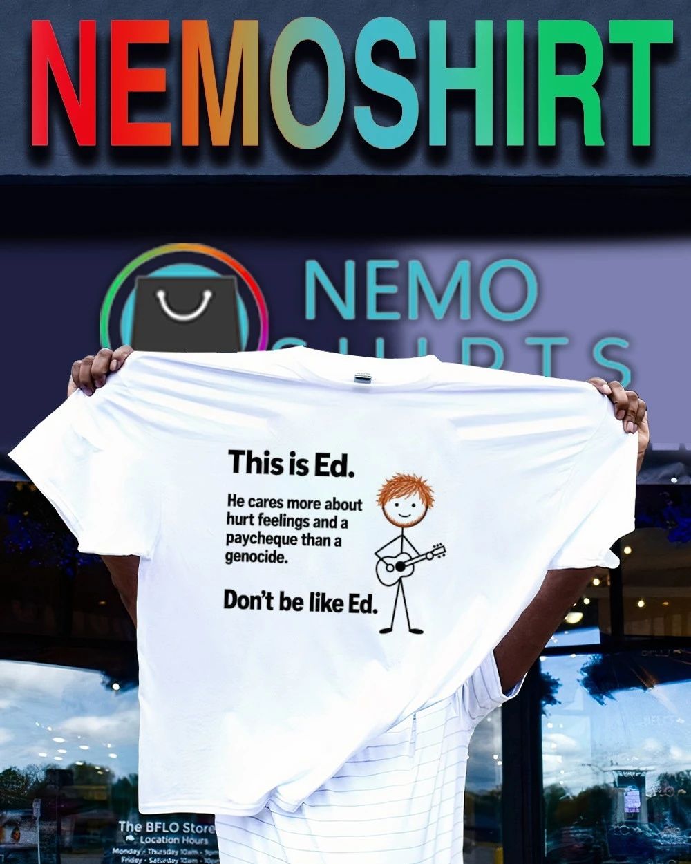 This is Ed cares about hurt feelings paycheque than genocide don’t be like Ed shirt
