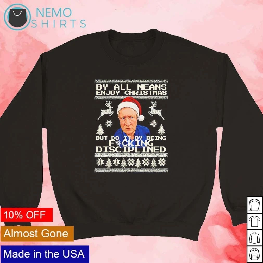 Neil Warnock by all means enjoy it but do it by being fucking disciplined ugly Christmas shirt