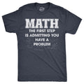 Mens Math The First Step Is Admitting You Have A Problem T Shirt Funny Nerdy
