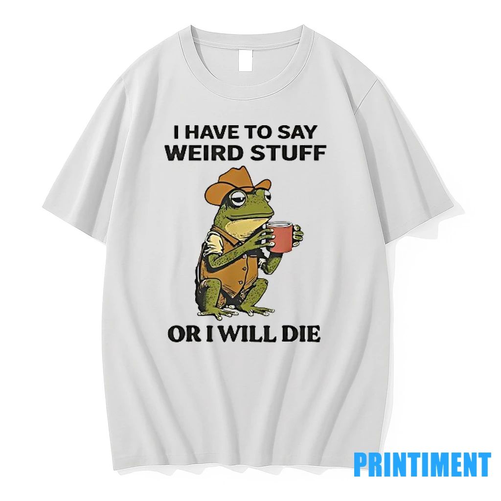 Frog Cowboy I Have To Say Weird Stuff Or I Will Die Tshirts Sweater