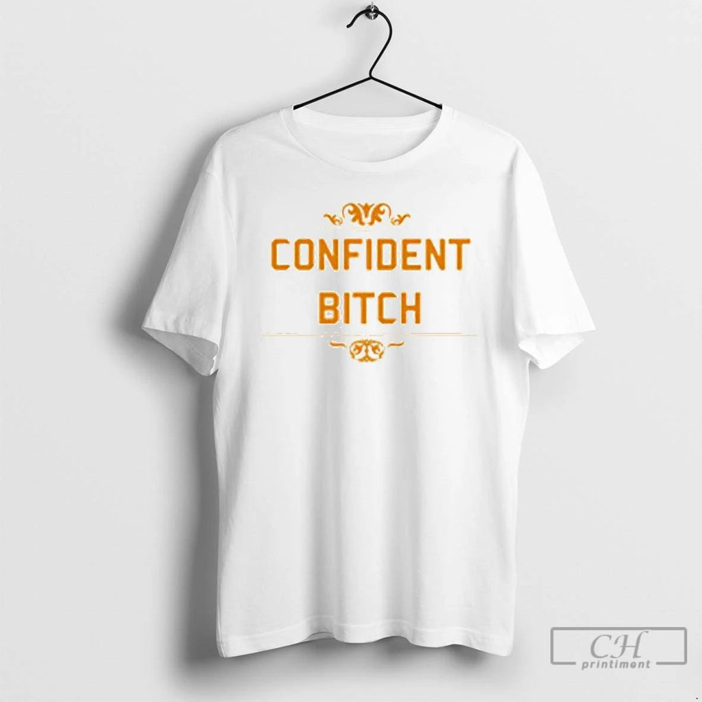 Classic Confident Bitch T Shirts