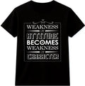 Motivational Quote T Shirt Weakness of Attitude Character positve Graphic Tee