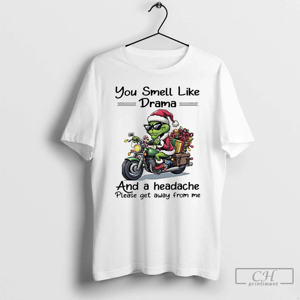Premium Grinch Santa Christmas You Smell Like Drama And A Headache Please Get Away From