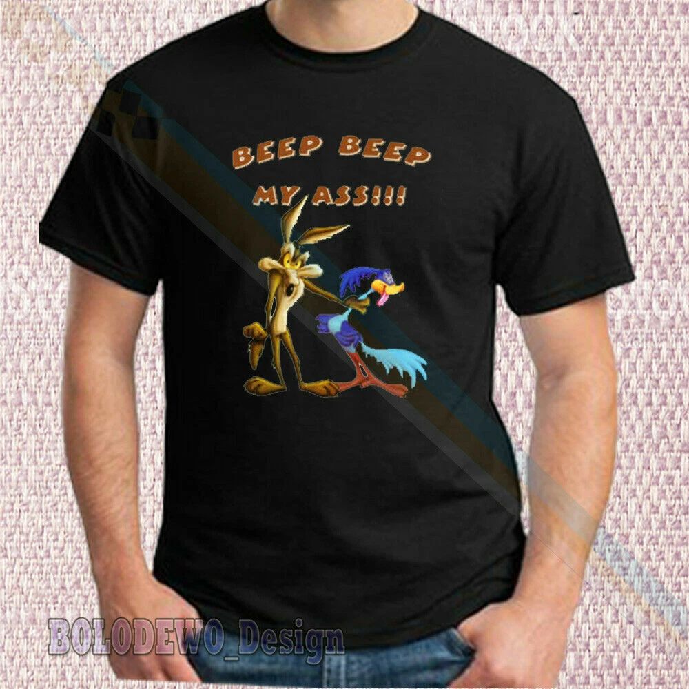 New T-Shirt The Road Runner Caught By Coyote Beep Beep My Ass Funny