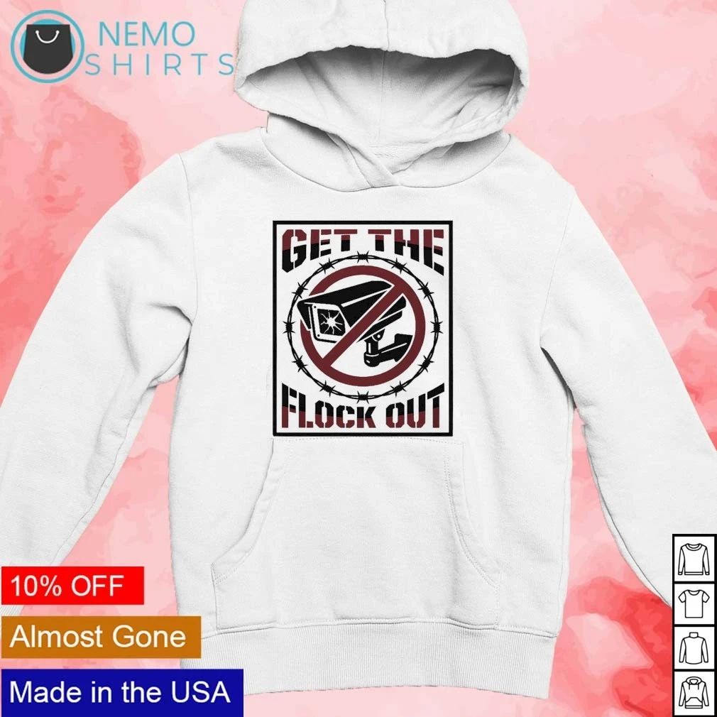 Get the Flock Out Surveillance Camera Warning shirt