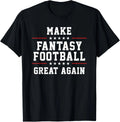 Make Fantasy Football Great Again T-Shirt