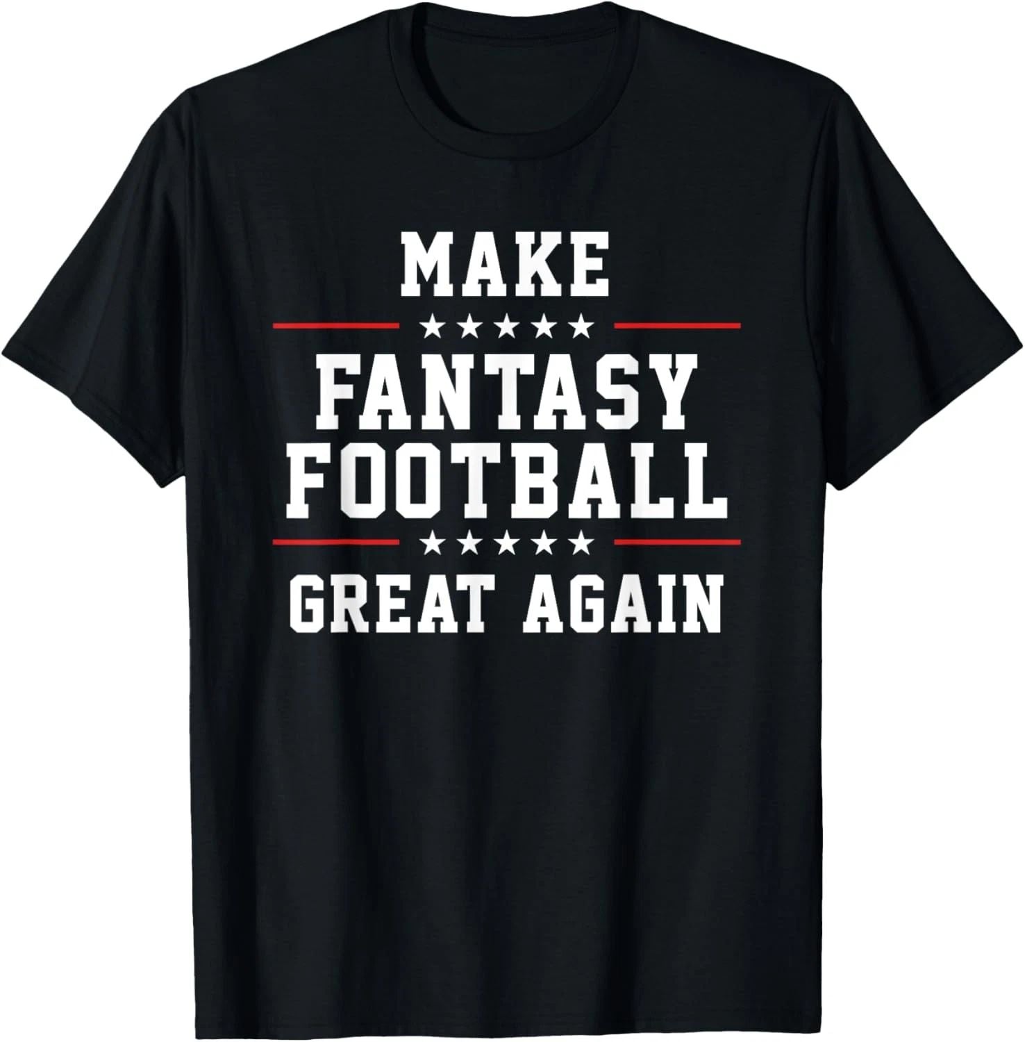 Make Fantasy Football Great Again T-Shirt
