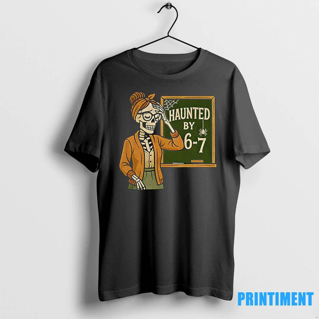 Funny Teacher Skeleton Six Seven Haunted By 67 Halloween Tshirts Sweater