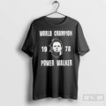 Classic Michael Myers World Champion Power Walker 1978 T Shirts