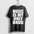 Original Music Is My Only Drug
