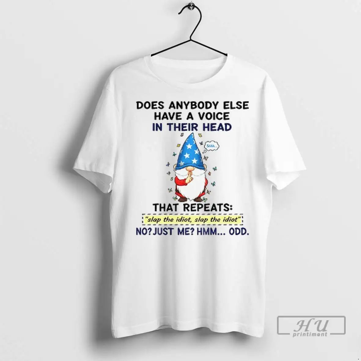 Trending Funny Gnome Does Anybody Else Have A Voice In Their Head That Repeats Slap