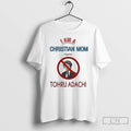 Classic I Am A Christian Mom Against Tohru Adachi T Shirts