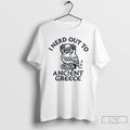 Premium I Nerd Out To The Ancient Greece History Buff T Shirts