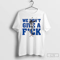 Classic Kike Hernandez We Dont Give A Fuck Funny T Shirts