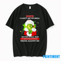 The Grinch Nope I Cant Go To Hell Satan Still Has A Restraining Order Against