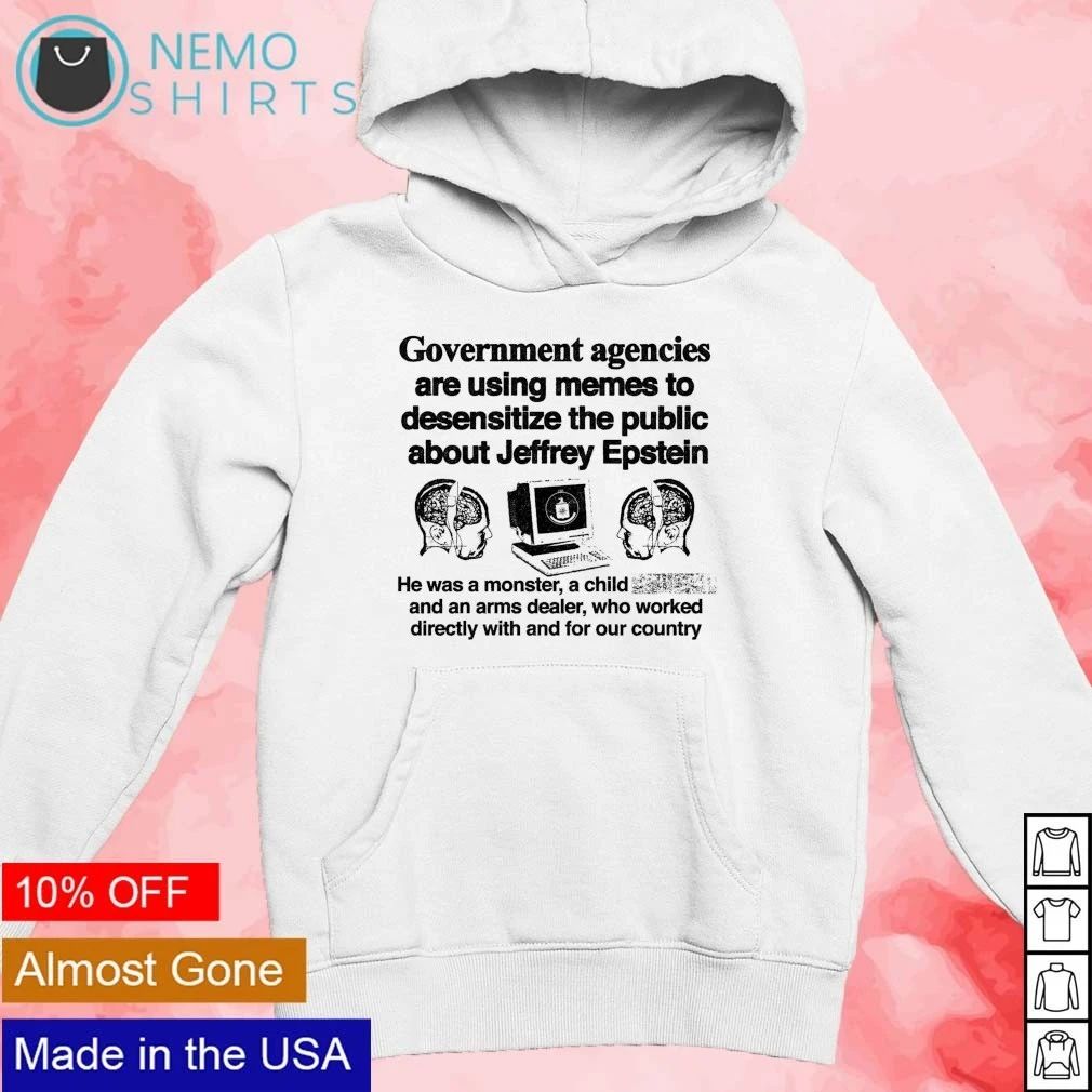 Jeffrey Epstein Government Agencies Conspiracy Meme shirt