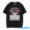 Yes Im Old But I Saw Boston Red Sox Greatness Team Tshirts Sweater