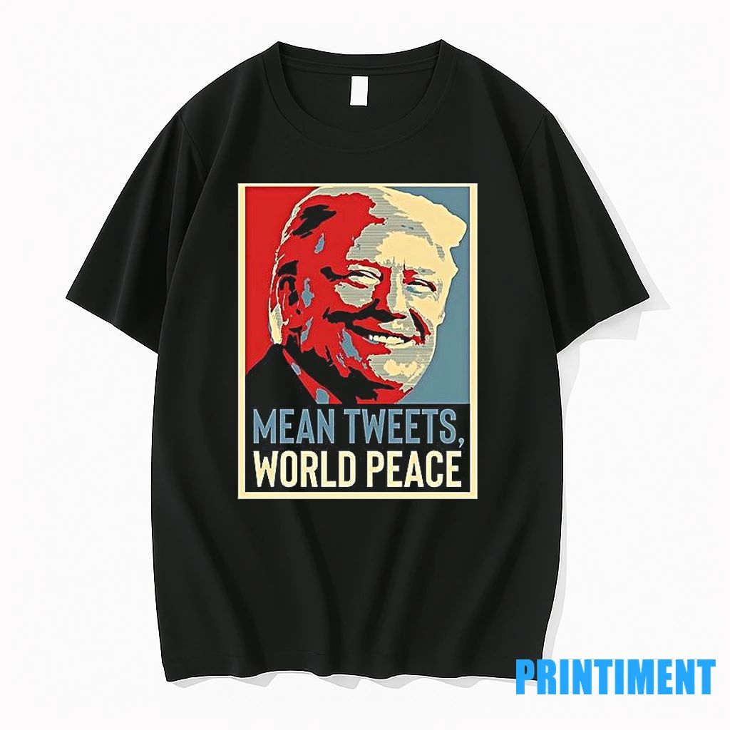 Trump Mean Tweets World Peace New Era Tshirts Sweater