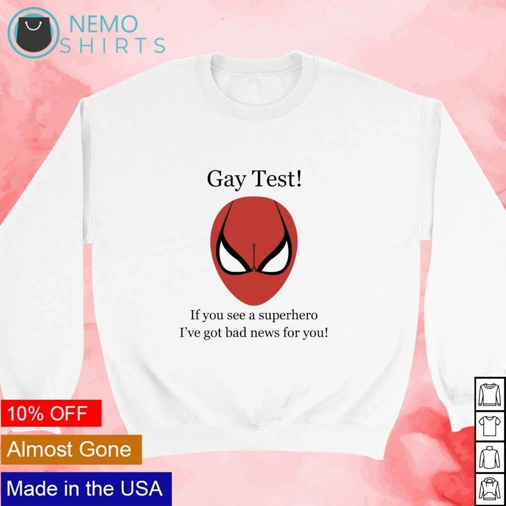 Gay Test Superhero If you see a Superhero I’ve got bad news for you shirt