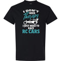 Inktastic RC Radio Control Car Funny Therapy T-Shirt Competition Rally Mens Tees