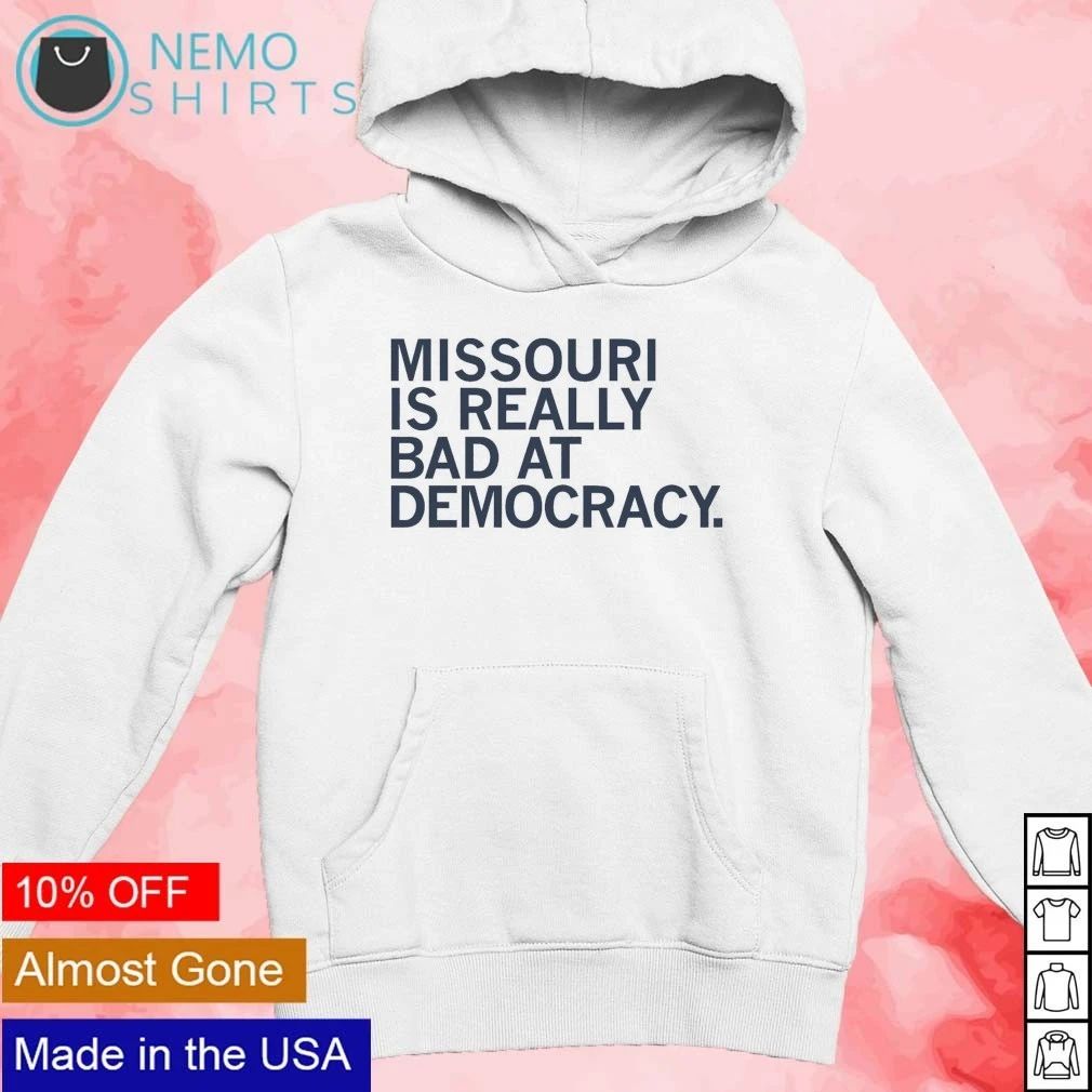 Jess Piper Missouri Is Really Bad At Democracy shirt