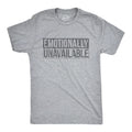 Mens Emotionally Unavailable T Shirt Funny Saying Hilarious Quote Graphic