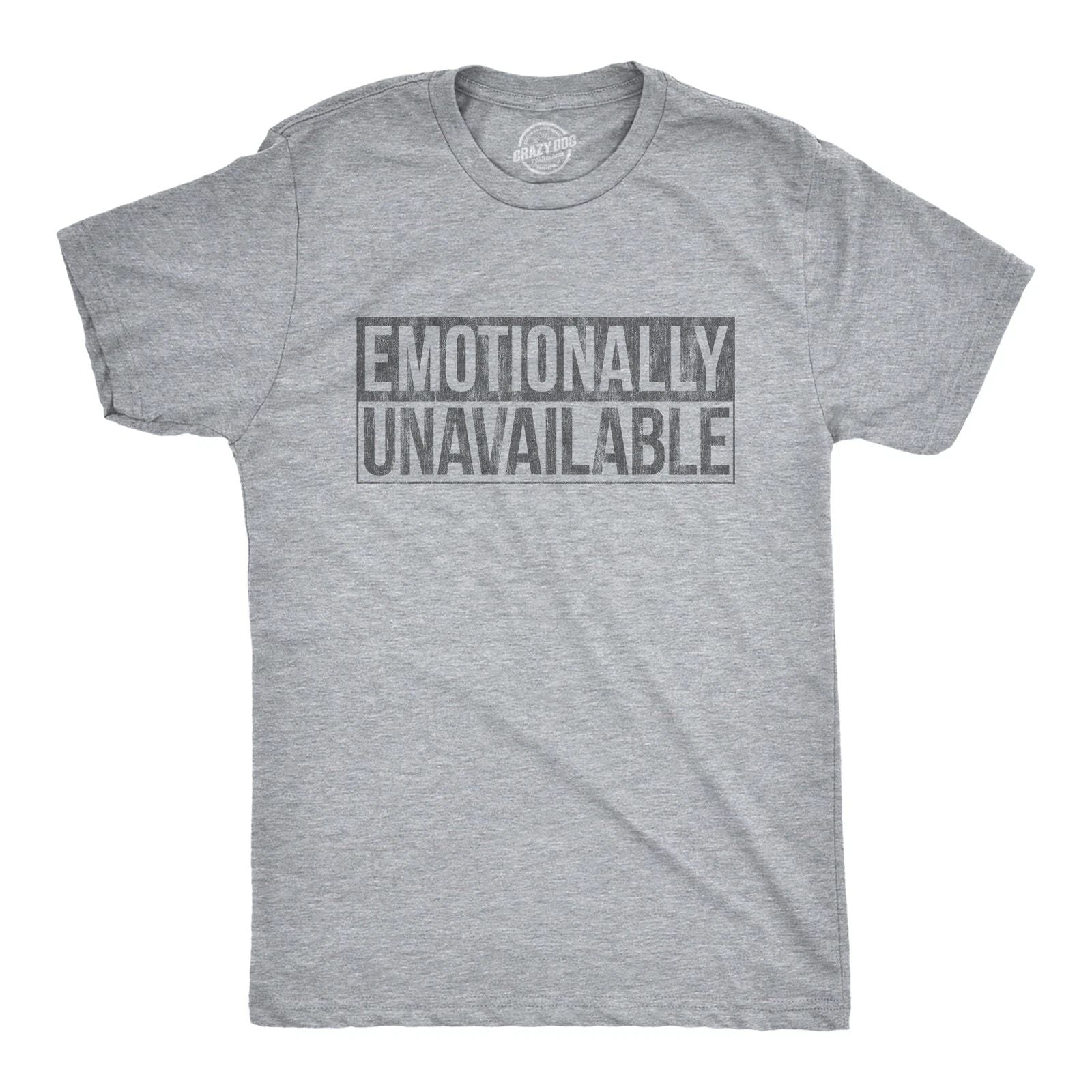 Mens Emotionally Unavailable T Shirt Funny Saying Hilarious Quote Graphic