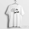 Premium Jack Skellington The Way Im Literally Dead But Still The Main Character Halloween