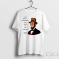 Classic Abraham Lincoln Dont Believe Everything You Read On The Internet