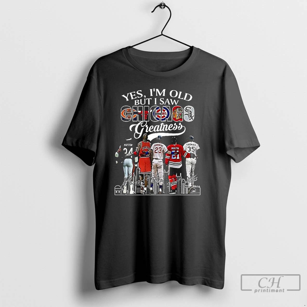 Classic Yes Im Old But I Saw Chicago Greatness Honoring Players Skyline Signature T Shirts