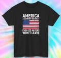 Patriotic Shirt | America So Great Even Haters Won't Leave Graphic Tee S-5XL